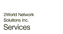 2World Network Solutions Inc. Services